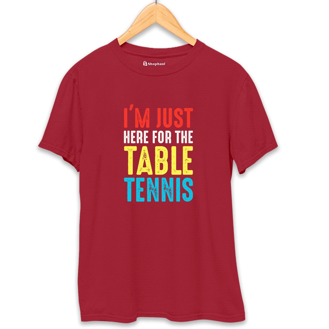 I'M Just Here for Table Tennis T-Shirt - The Shophaul Designs