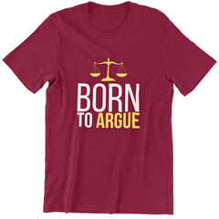 Born to Argue Lawyer T-Shirt