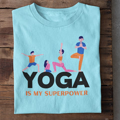 Yoga is my Superpower T-Shirt