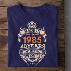 Made in 1985 | 40 Years of Being Awesome T-Shirt