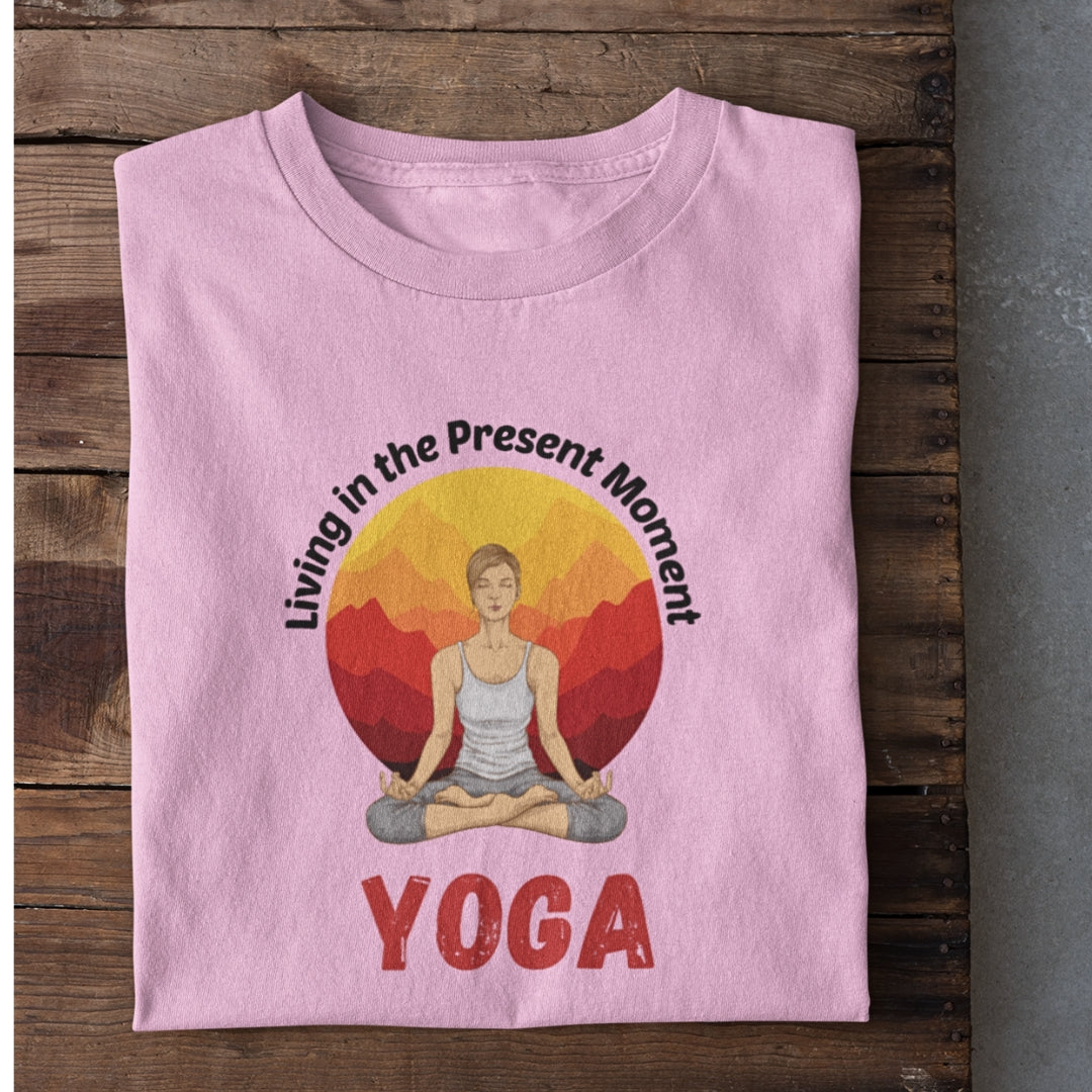 Living in the Present Moment Yoga T-Shirt