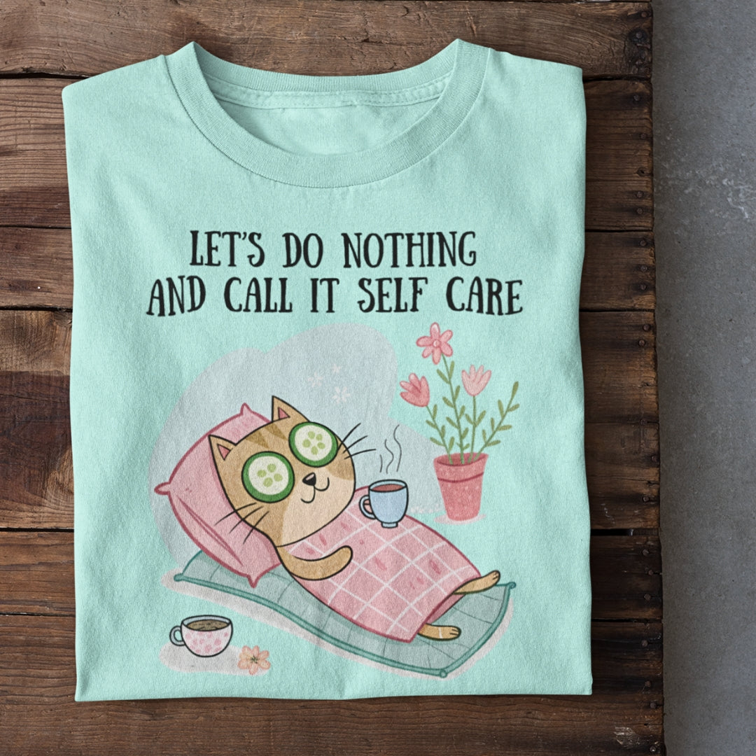 Let's do Nothing Selfcare T-Shirt