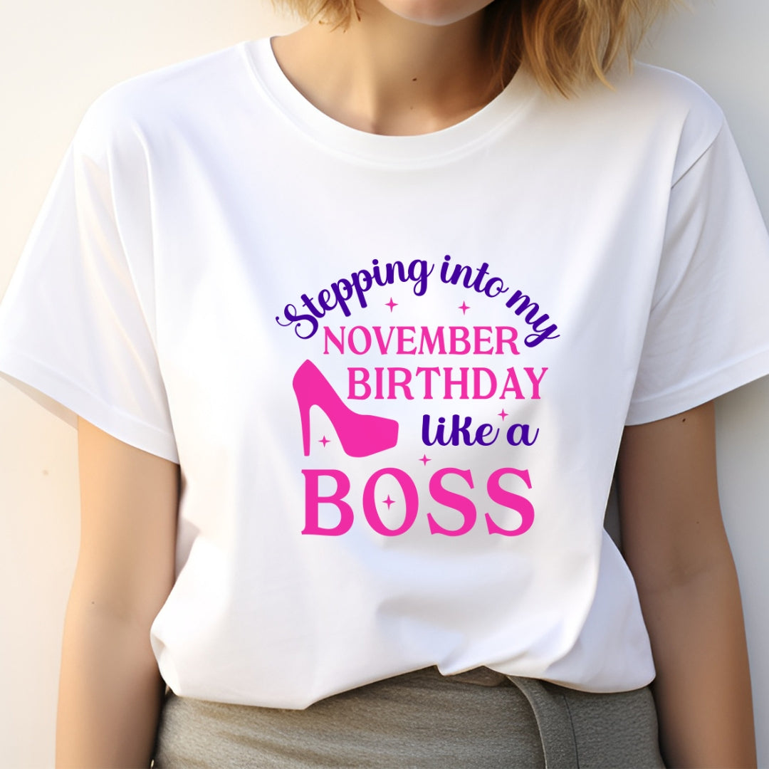 Stepping into my November Birthday like Boss T-Shirt