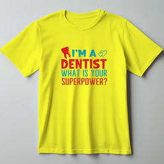 I'M a Dentist Doctor T-Shirt - The Shophaul Designs