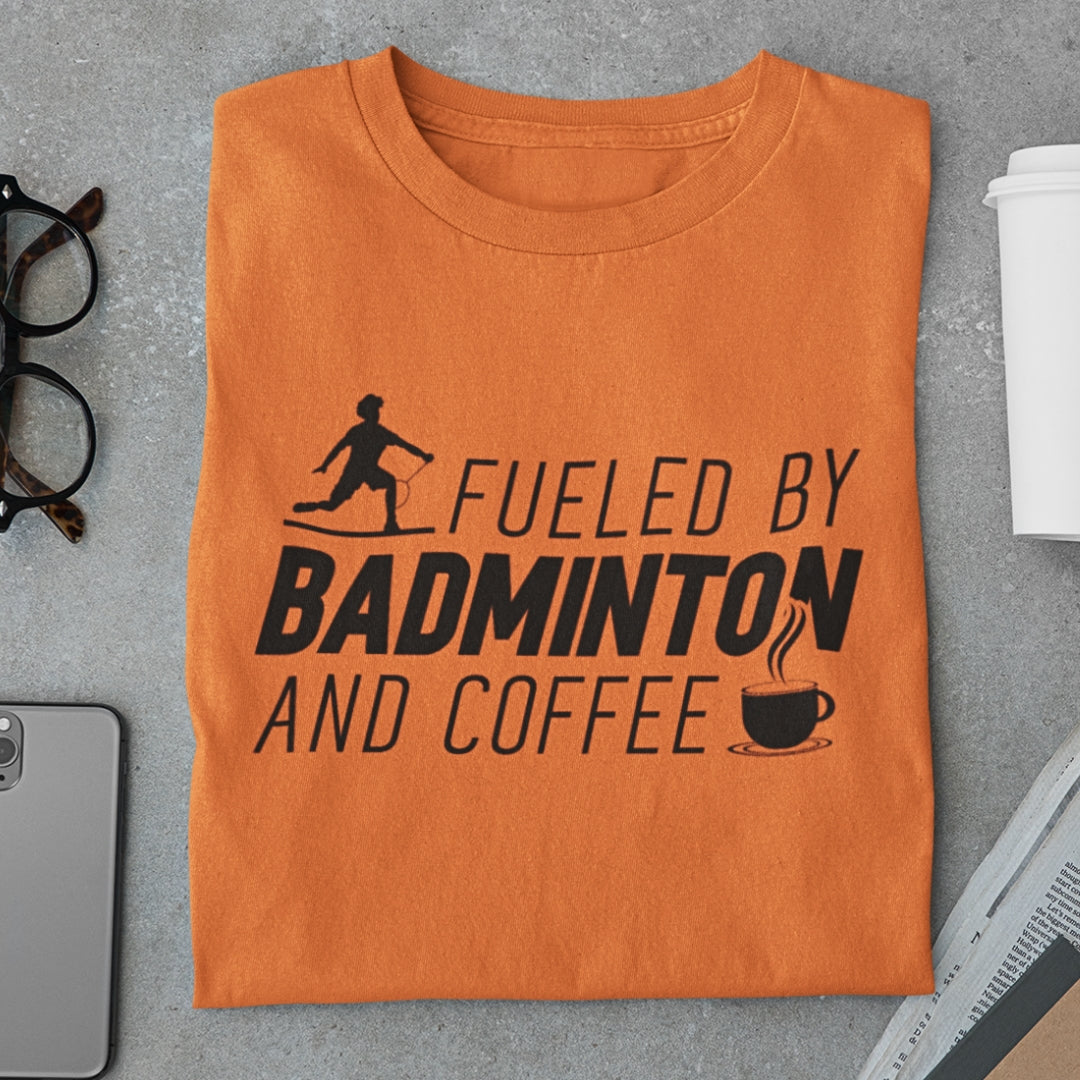 Fueled by Badminton and coffee T-Shirt