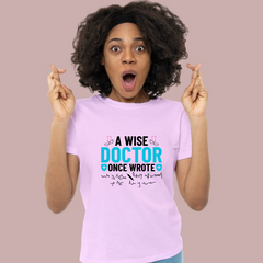 A Wise Doctor once Wrote T-Shirt - The Shophaul Designs