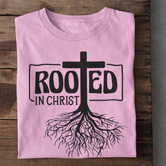 Rooted in Christ Jesus T-Shirt