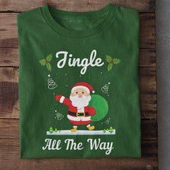 Jingle All The Way Christmas T-Shirt