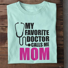 My Favorite Doctor Mom T-Shirt