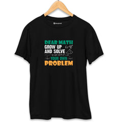 Dear Math Growup and Solve Problem T-Shirt