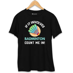 If It Involves Badminton T-Shirt  Black-XXL