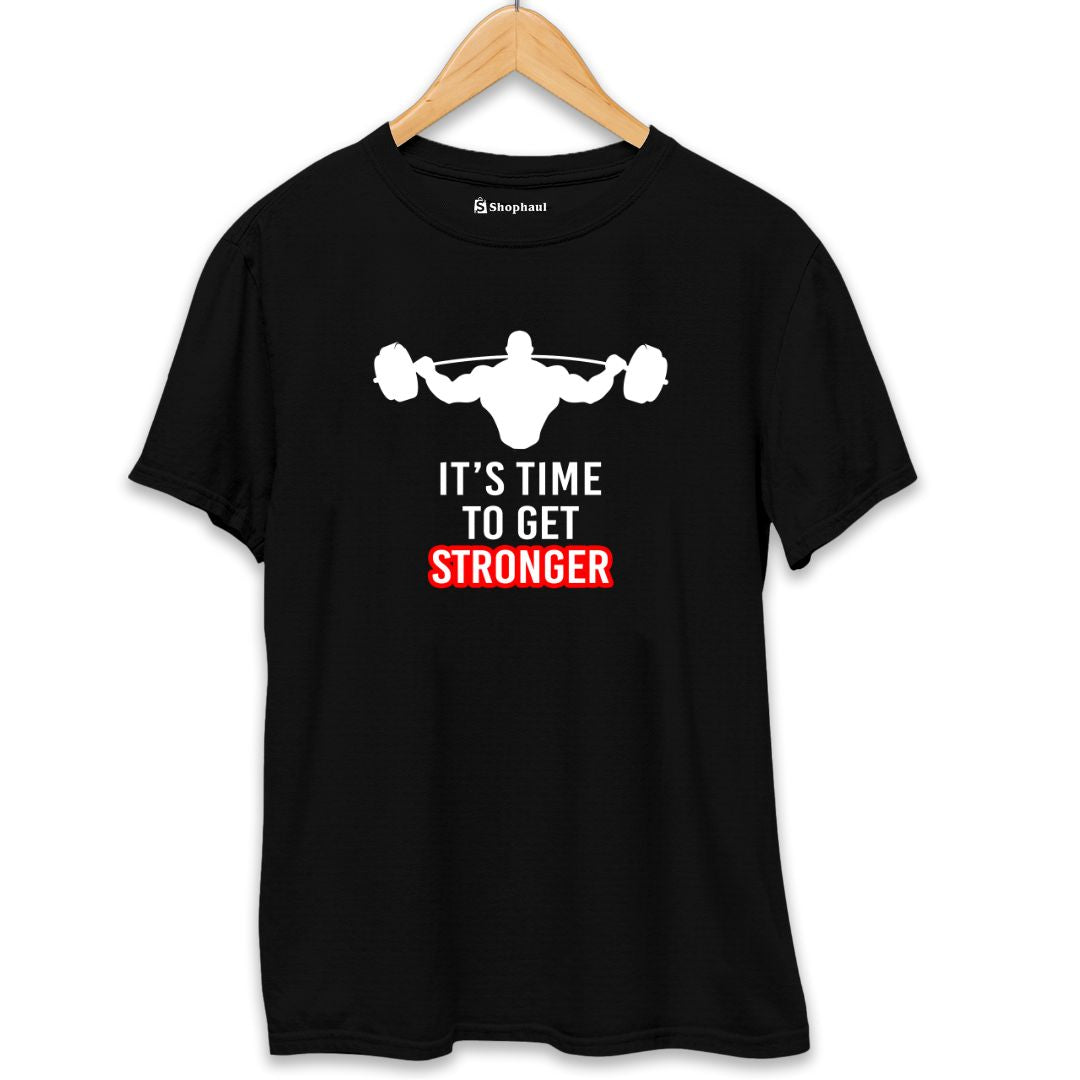 Its Time to Get Stronger Gym T-Shirt 