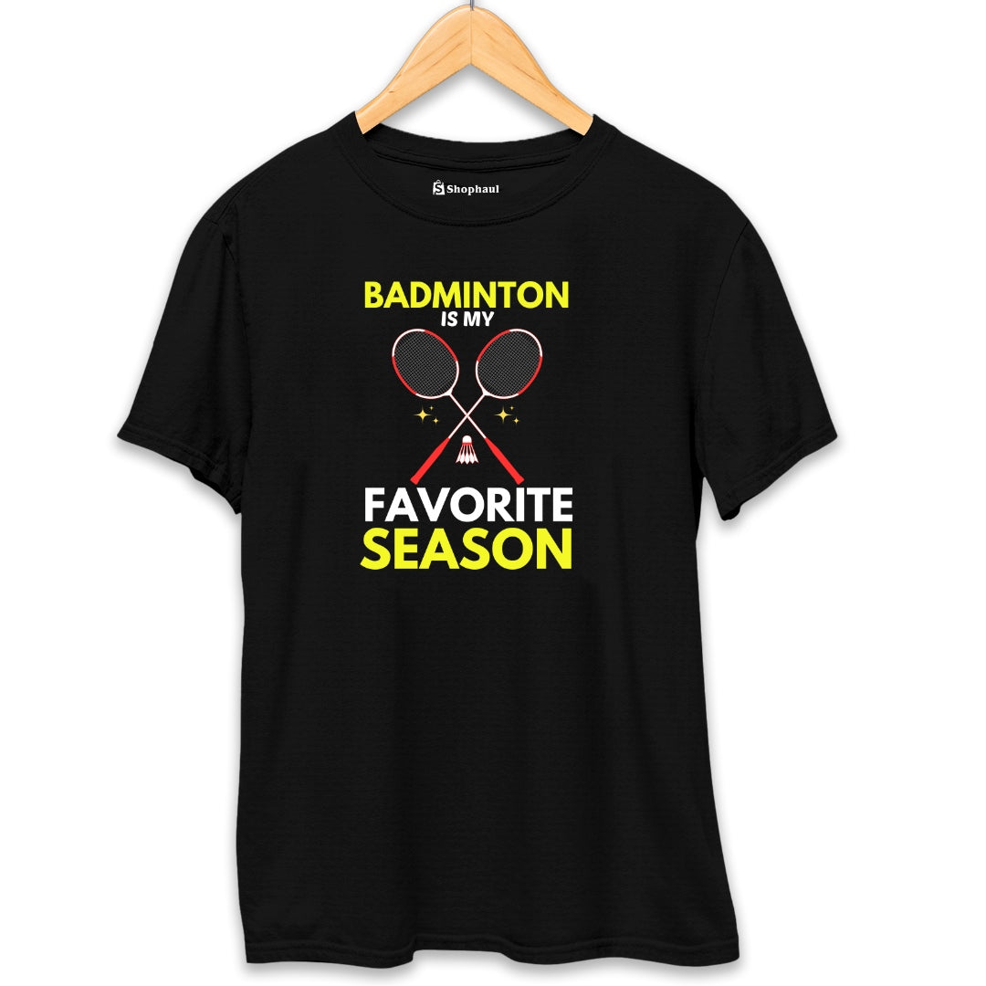 Badminton is my Favorite Season T-Shirt  Black-XXL