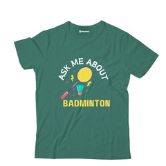 Kids Ask me About Badminton T-Shirt  Bottle-Green-13Yrs