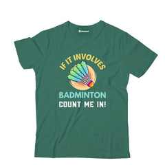 Kids If it Involves Badminton T-Shirt  Bottle-Green-13Yrs