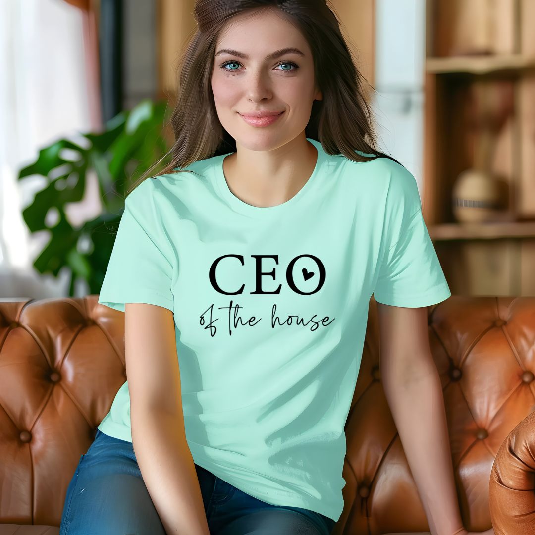 CEO Of the House Mom T-Shirt