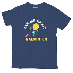 Kids Ask me About Badminton T-Shirt  Navy-Blue-13Yrs