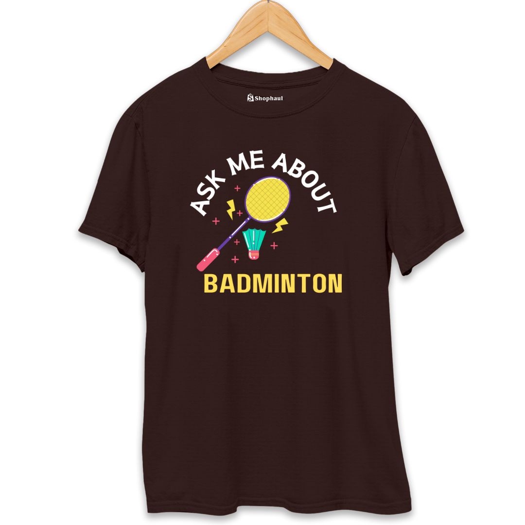 Ask me About Badminton T-Shirt  Coffee-Brown-XXL