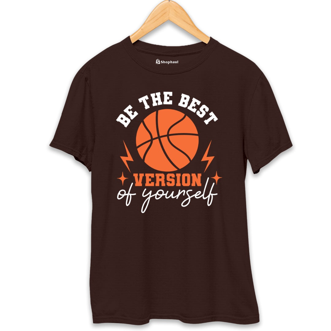 Be the Best Version of Yourself Basketball T-Shirt  Coffee-Brown-XXL