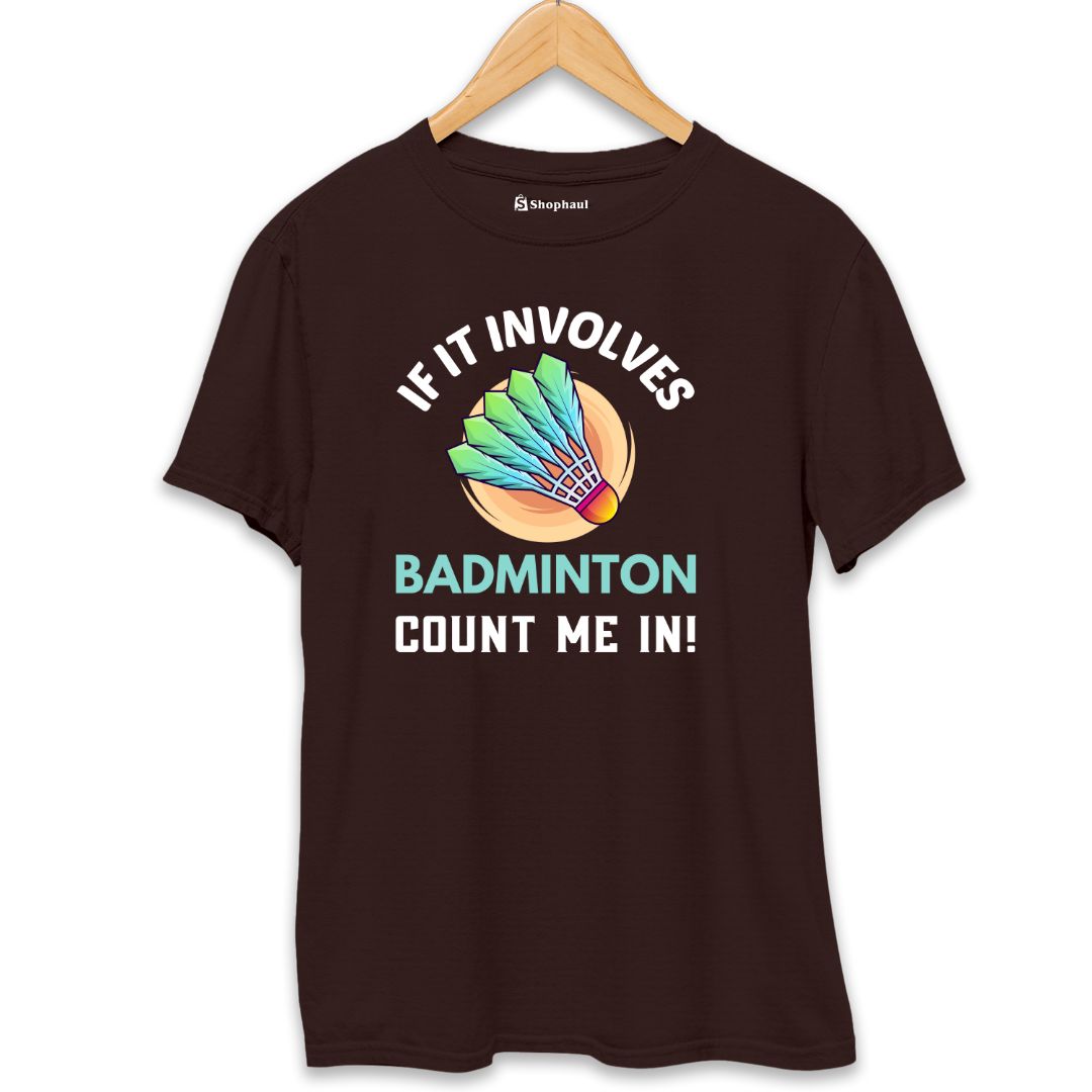 If It Involves Badminton T-Shirt  Coffee-Brown-XXL