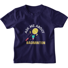 Kids Ask me About Badminton T-Shirt 