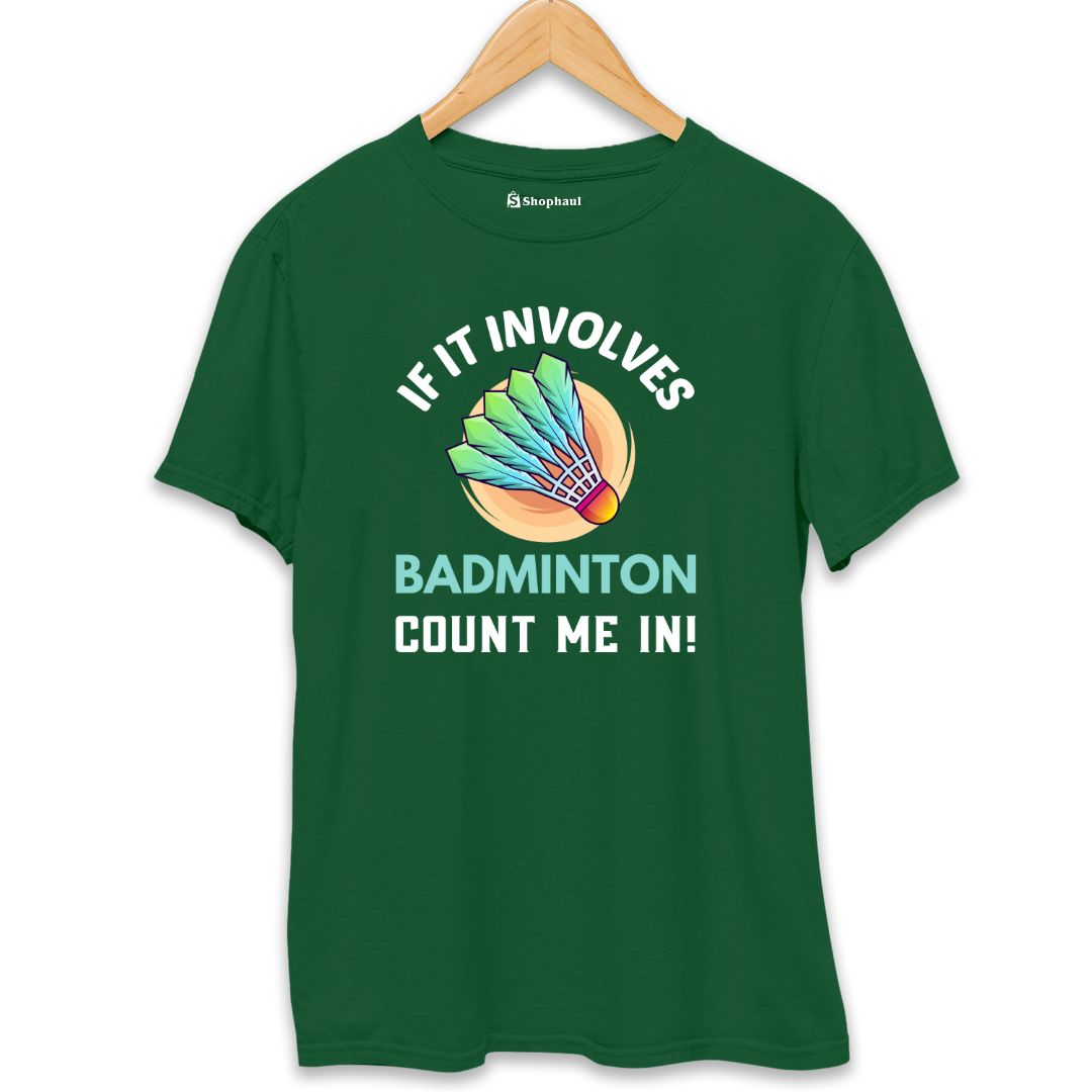 If It Involves Badminton T-Shirt  Bottle-Green-XXL