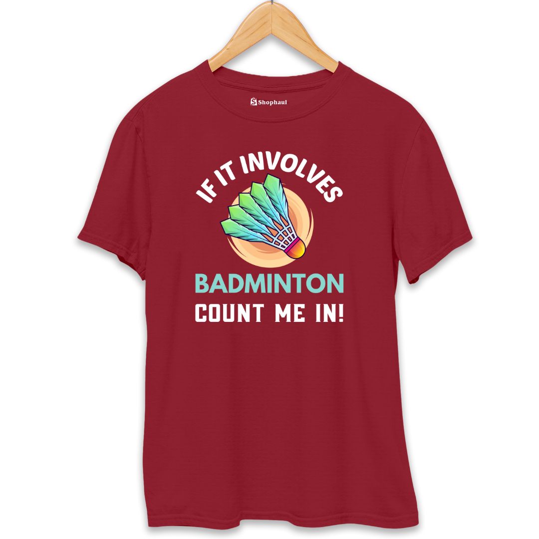 If It Involves Badminton T-Shirt  Maroon-XXL