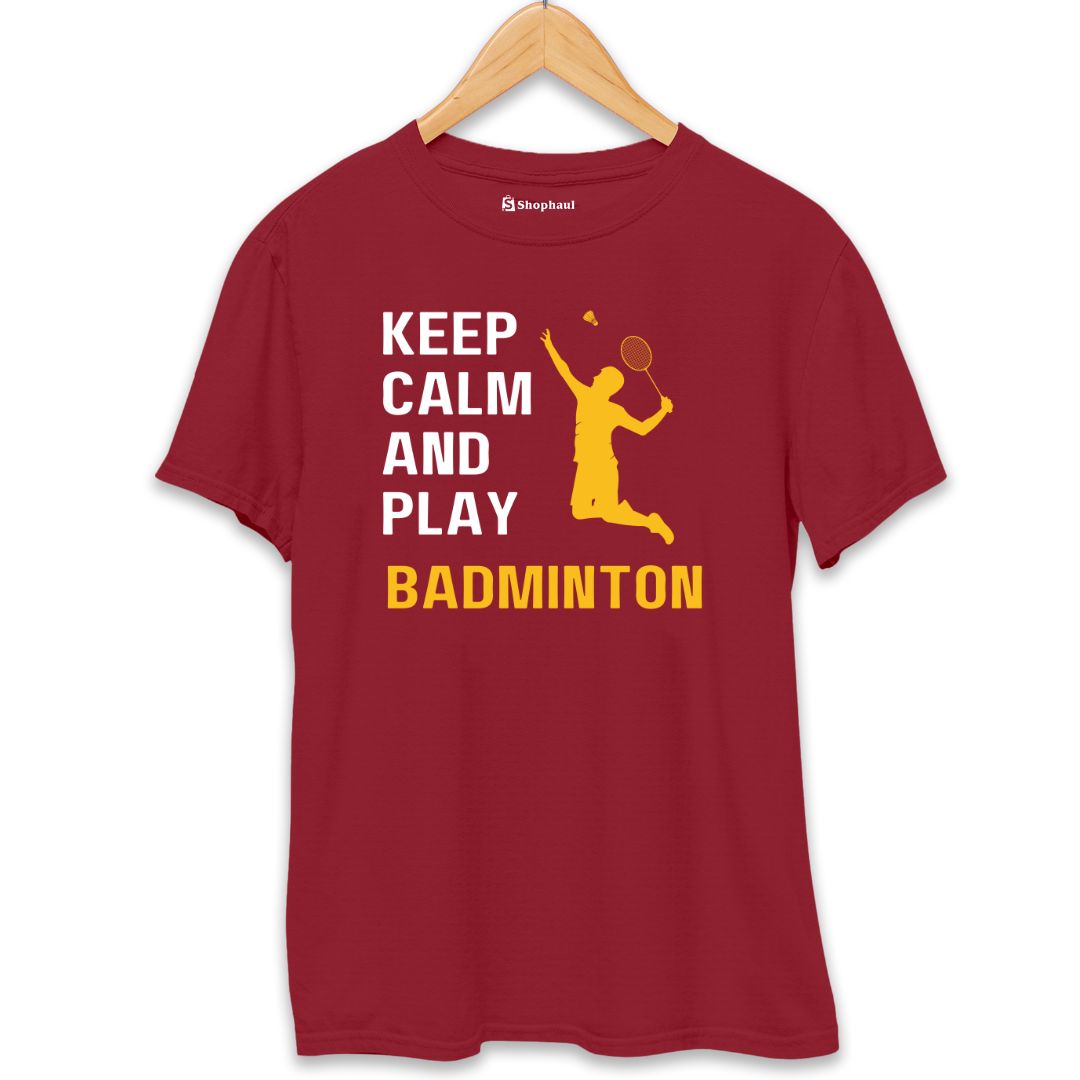 Keep Calm and Play Badminton T-Shirt  Maroon-XXL