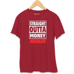 Stright Outta Money Dad T-Shirt  Maroon-XXL