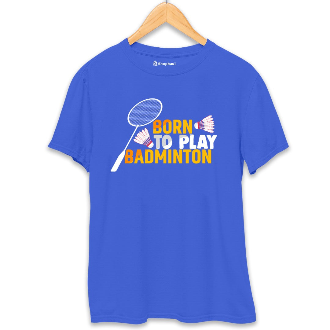 Born to Play Badminton T-Shirt  Royal-Blue-XXL