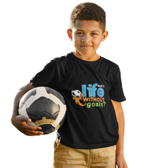 Kids What's Life without Goal T-Shirt 